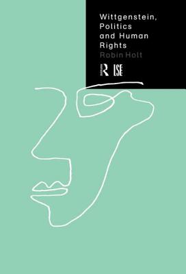 Wittgenstein, Politics and Human Rights - Holt, Robin, Professor