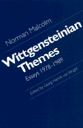 Wittgensteinian Themes: Essays, 1978-1989 - Malcolm, Norman, and Von Wright, Georg Henrik (Editor)