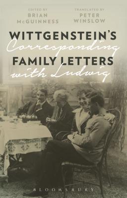 Wittgenstein's Family Letters: Corresponding with Ludwig - McGuinness, Brian (Editor), and Winslow, Peter (Translated by)