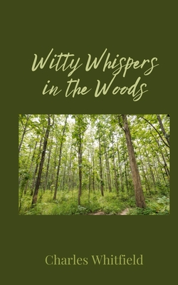 Witty Whispers in the Woods - Whitfield, Charles