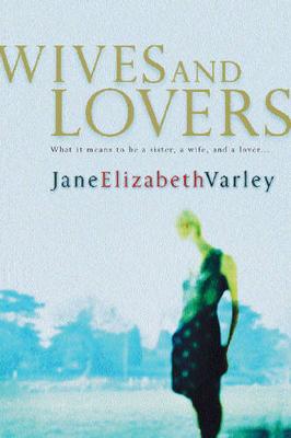 Wives and Lovers - Varley, Jane Elizabeth