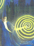 Wizard Tales: Stories of Enchantment and Magic from Around the World
