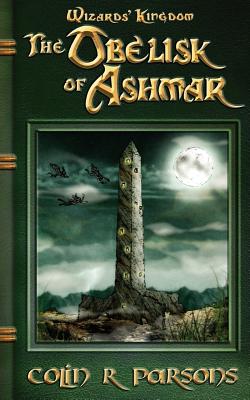Wizards' Kingdom: The Obelisk of Ashmar - Parsons, Colin R