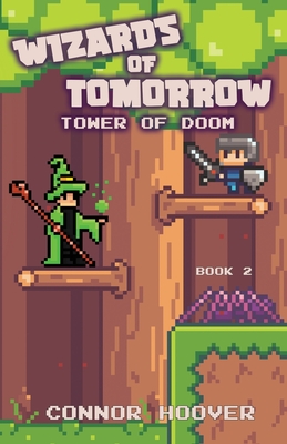 Wizards of Tomorrow: Tower of Doom - Hoover, Connor
