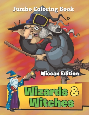 Wizards & Witches - Wiccan Edition: Jumbo Coloring Book - Jupiter Kids
