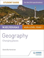WJEC/Eduqas AS/A-level Geography Student Guide 1: Changing Places