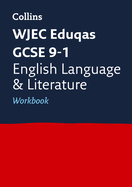 WJEC Eduqas GCSE 9-1 English Language and Literature Workbook: Ideal for the 2025 and 2026 Exams