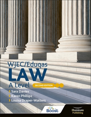 WJEC/Eduqas Law A Level: Second Edition - Davies, Sara, and Phillips, Karen, and Draper-Walters, Louisa