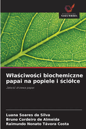 Wla ciwo ci biochemiczne papai na popiele i  cilce