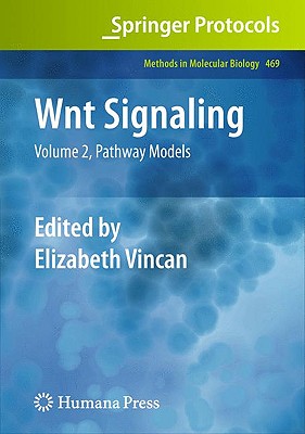 Wnt Signaling: Volume 2, Pathway Models - Vincan, Elizabeth (Editor)