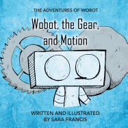 Wobot, the Gear, and Motion