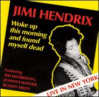 Woke Up This Morning and Found Myself Dead - Jimi Hendrix