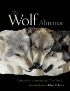 Wolf Almanac, New and Revised: A Celebration of Wolves and Their World