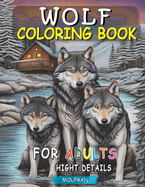 Wolf Coloring Book for Adults: Relaxation and Artistry Combined, Explore the Serenity of Wolves with Intricate Adult Coloring Designs, Elevate Your Coloring Experience, for Stress Relief, 50 Greyscale Large Print Coloring Pages