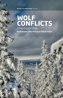 Wolf Conflicts: A Sociological Study - Skogen, Ketil, and Krange, Olve, and Figari, Helene