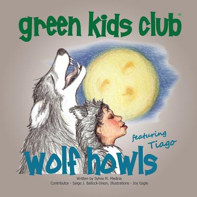 Wolf Howls - Medina, Sylvia M, and Ballock-Dixon, Saige J (Contributions by)