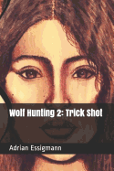 Wolf Hunting 2: Trick Shot