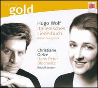 Wolf: Italienisches Liederbuch - Christiane Oelze (soprano); Hans Peter Blochwitz (tenor); Rudolf Jansen (piano)