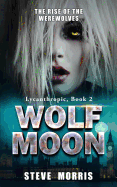 Wolf Moon: The Rise of the Werewolves