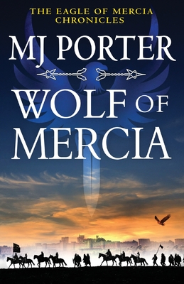 Wolf of Mercia: The action-packed historical thriller from MJ Porter - Porter, MJ