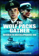 Wolf Packs Gather: Mayhem in the Western Approaches 1940