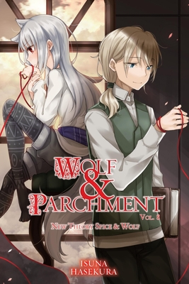 Wolf & Parchment: New Theory Spice & Wolf, Vol. 8 (Light Novel): Volume 8 - Hasekura, Isuna, and Bernhardt, Jasmine (Translated by)