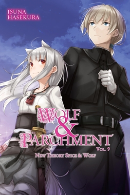 Wolf & Parchment: New Theory Spice & Wolf, Vol. 9 (Light Novel) - Hasekura, Isuna, and Bernhardt, Jasmine (Translated by)