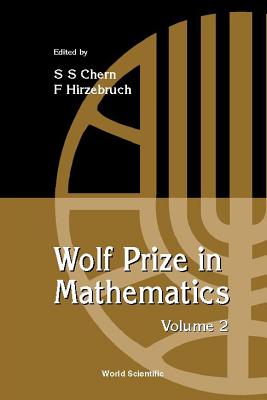 Wolf Prize in Mathematics, Volume 2 - Chern, Shiing-Shen (Editor), and Hirzebruch, Friedrich (Editor)