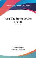 Wolf The Storm Leader (1910)