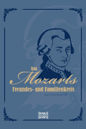 Wolfgang Amadeus Mozart: Aus Mozarts Freundes- Und Familienkreis