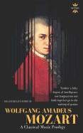 Wolfgang Amadeus Mozart: The Greatest Pure Musician the World Has Ever Known