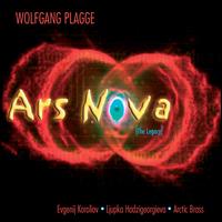 Wolfgang Plagge: Ars Nova (The Legacy) - Arctic Brass (brass ensemble); Evgeni Koroliov (piano); Ljupka Hadzi-Georgieva (piano); Rolf Lennart Stens (tympani [timpani])