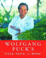 Wolfgang Puck's Pizza, Pasta, and More! - Puck, Wolfgang