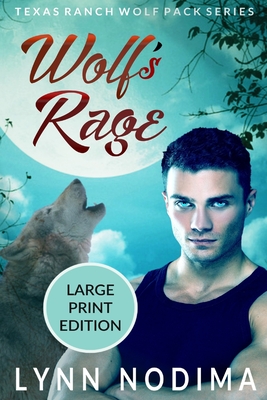 Wolf's Rage: Texas Ranch Wolf Pack: Large Print - Nodima, Lynn