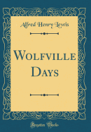 Wolfville Days (Classic Reprint)