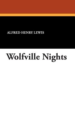 Wolfville Nights - Lewis, Alfred Henry