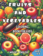 Wolof - English Fruits and Vegetables Coloring Book for Kids Ages 4-8: Bilingual Coloring Book with English Translations Color and Learn Wolof For Beginners Great Gift for Boys & Girls