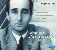 Wolpe in Jerusalem - Barbara Maurer (viola); Ensemble Recherche; Jaime Gonzlez (oboe); Lucas Fels (cello); Shizuyo Oka (clarinet);...