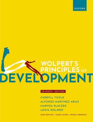 Wolpert's Principles of Development - Tickle, Cheryll, and Martinez Arias, Alfonso, and Placzek, Marysia