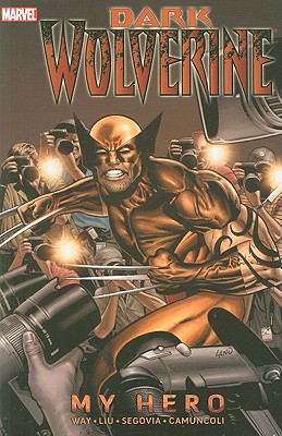 Wolverine: Dark Wolverine Volume 2 - My Hero - Way, Daniel (Text by), and Liu, Marjorie (Text by)