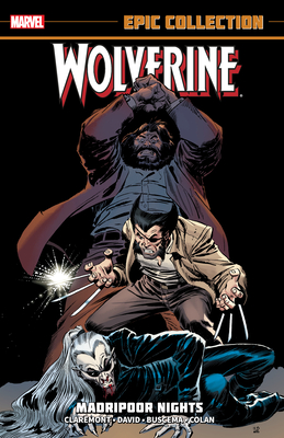Wolverine Epic Collection: Madripoor Nights - David, Peter, and Claremont, Chris, and Colan, Gene (Illustrator)