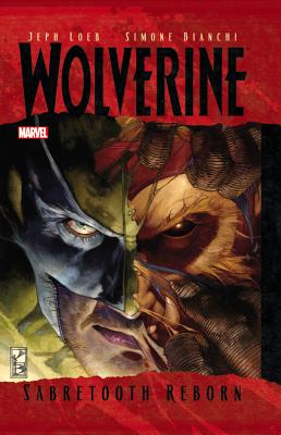 Wolverine: Sabretooth Reborn - Loeb, Jeph, and Bianchi, Simone (Artist)