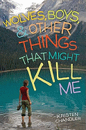 Wolves, Boys & Other Things That Might Kill Me