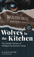 Wolves In The Kitchen: The Family Odyssey of Wolfpack Restaurant Group