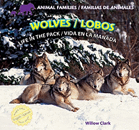 Wolves: Life in the Pack / Lobos: Vida En La Manada