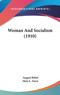 Woman And Socialism (1910)
