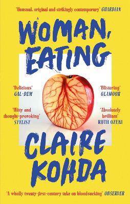 Woman, Eating: 'Absolutely brilliant - Kohda takes the vampire trope and makes it her own' Ruth Ozeki - Kohda, Claire