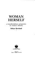 Woman Herself: A Transdisciplinary Perspective on Women's Identity