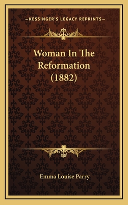 Woman in the Reformation (1882) - Parry, Emma Louise