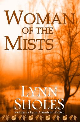 Woman of the Mists - Sholes, Lynn